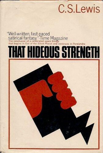 That Hideous Strength: A Modern Fairy-Tale for Grown-Ups