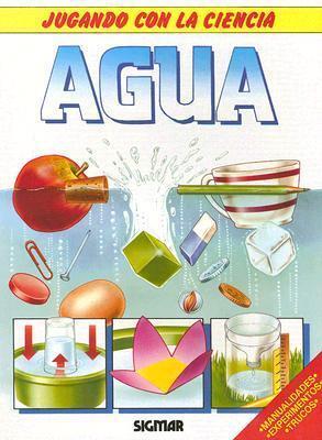 AGUA (Jugando con la ciencia/ Playing with Science)