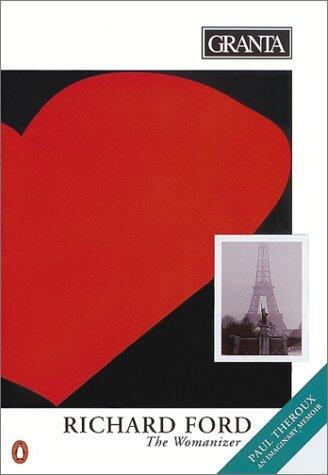 Granta 40: Richard Ford: The Womanizer