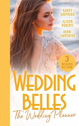 Wedding Belles: The Wedding Planner/The Tycoon And The Wedding Planner/The Wedding Planner And The CEO/The Wedding Truce