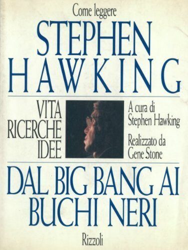 Come leggere Stephen Hawking. Dal big bang ai buchi neri