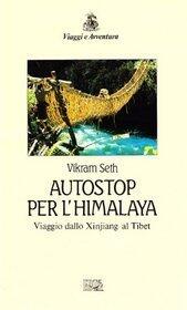 Autostop per l'Himalaya: Viaggio dallo Xinjiang al Tibet