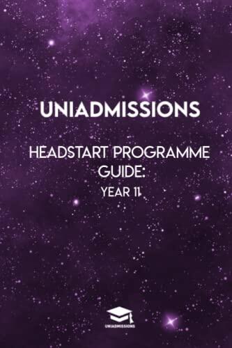 The UniAdmissions Programme Guide: Headstart Year 11