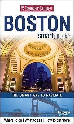 Insight Guides Boston Smart Guide: The Smart Way to Navigate