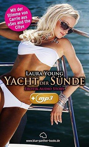 Yacht der Sünde | Erotik Audio Story | Erotisches Hörbuch: der knackige Skipper und seine ständigen Flirt-Attacken ... (blue panther books Erotische Hörbücher Erotik Sex Hörbuch)
