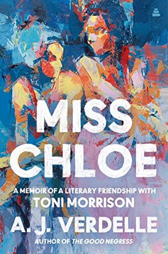 Miss Chloe: A Memoir of a Literary Friendship