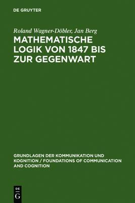 Mathematische Logik Von 1847 Bis Zur Gegenwart: Eine Bibliometrische Untersuchung