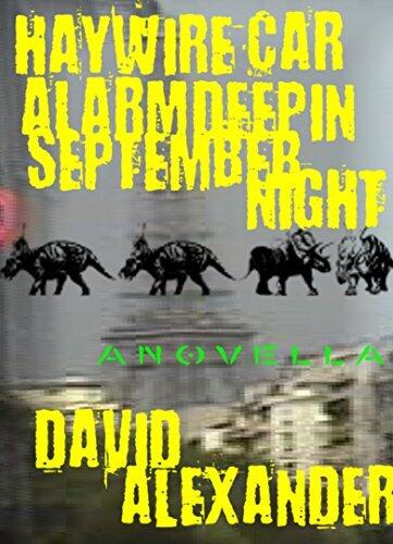 Haywire Car Alarm Deep in September Night: A Novella