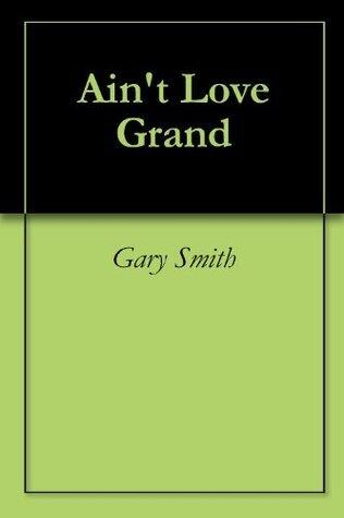 Ain't Love Grand