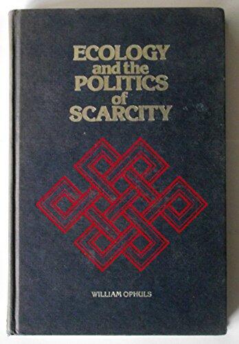 Ecology and the Politics of Scarcity: Prologue to a Political Theory of the Steady State