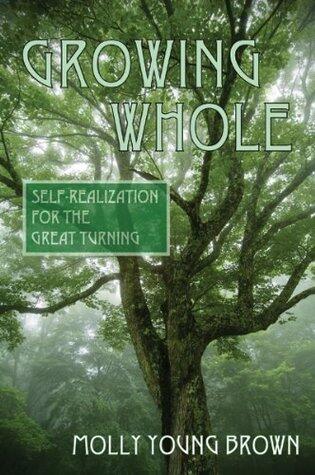 Growing Whole: Self-realization for the Great Turning