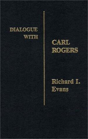 Dialogue with Carl Rogers