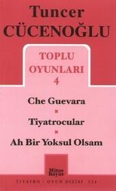 Toplu Oyunları 4: Che Guevara / Tiyatrocular / Ah Bir Yoksul Olsam