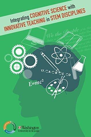Integrating Cognitive Science with Innovative Teaching in STEM Disciplines