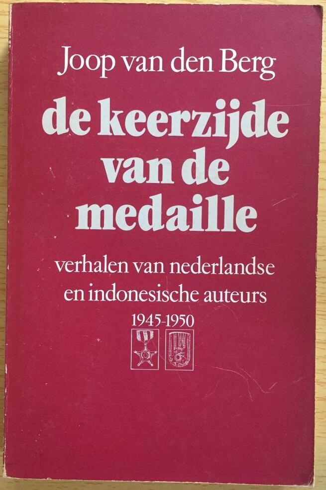 De keerzijde van de medaille: verhalen van Nederlandse en Indonesische auteurs, 1945-1950