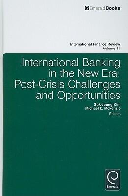 International Banking in the New Era: Post-Crisis Challenges and Opportunities