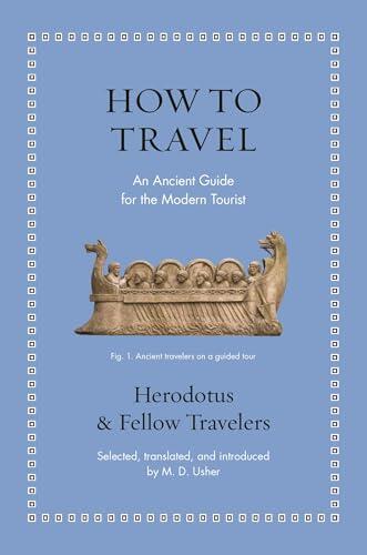 How to Travel: An Ancient Guide for the Modern Tourist