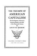 The Triumph of American Capitalism: The Development of Forces in American History to the Beginning of the Twentieth Century