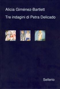 Tre indagini di Petra Delicado: Riti di morte. Giorno da cani. Messaggeri dell'oscurità
