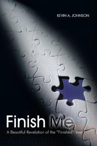 Finish Me: A Beautiful Revelation of the “Finished” You