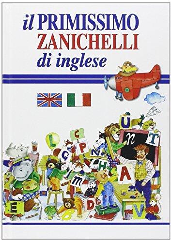 Il primissimo Zanichelli di inglese - First Dictionary of English