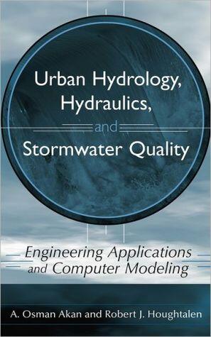 Urban Hydrology, Hydraulics, and Stormwater Quality: Engineering Applications and Computer Modeling