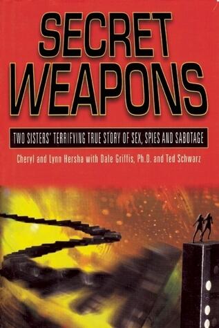 Secret Weapons: Two Sisters Terrifying True Story of Sex, Spies and Sabotage