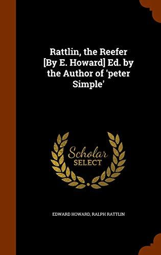 Rattlin, the Reefer [By E. Howard] Ed. by the Author of 'peter Simple'
