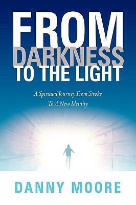 From Darkness To The Light