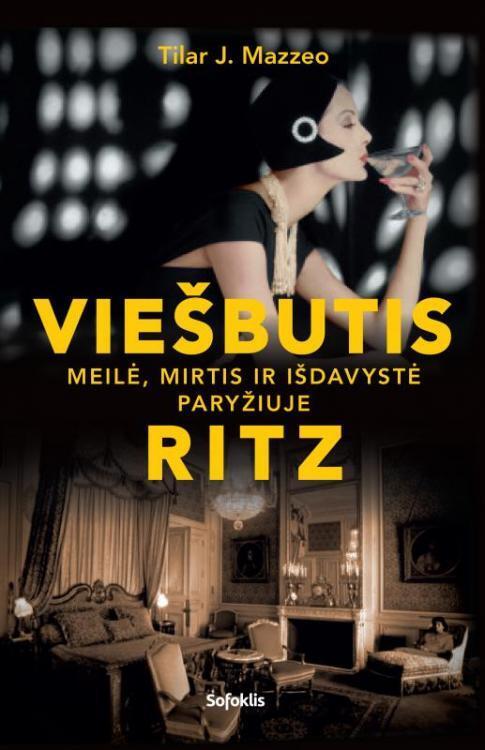 Viešbutis Ritz: meilė, mirtis ir išdavystė Paryžiuje