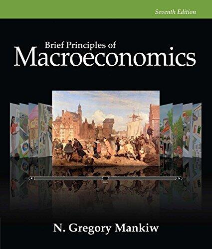 Mankiw's Brief Principles of Macroeconomics, 7th Edition plus 9-months instant access to MindTap™ Economics.