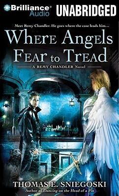 Where Angels Fear to Tread: A Remy Chandler Novel