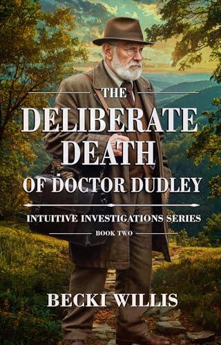 The Deliberate Death of Doctor Dudley: Intuitive Investigations Series, Book Two
