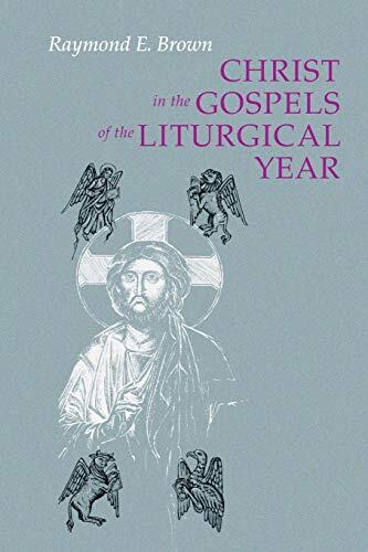 Christ in the Gospels of the Liturgical Year: Expanded Edition with Essays