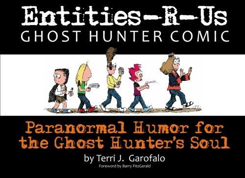 Entities-R-Us, Ghost Hunter Comic: Paranormal Humor for the Ghost Hunter's Soul