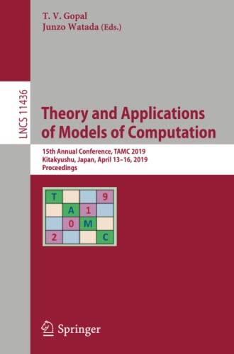 Theory and Applications of Models of Computation: 15th Annual Conference, TAMC 2019, Kitakyushu, Japan, April 13–16, 2019, Proceedings