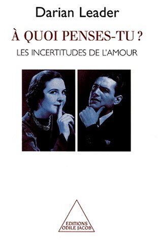 À quoi penses-tu ?: Les incertitudes de l'amour
