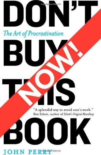 Don't Buy this Book Now!: The Art of Procrastination