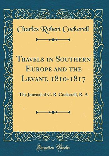 Travels in Southern Europe and the Levant (1810-1817): The Journal of C. R. Cockerell