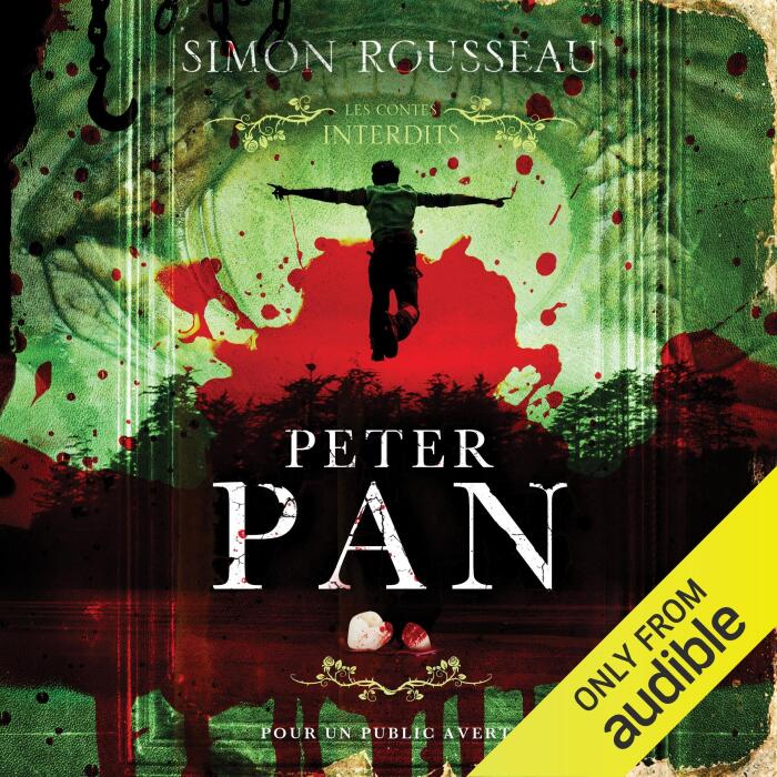 Peter Pan: Les contes interdits (adapté aux adultes) [Peter Pan: Forbidden Tales (adaptation for adults)]