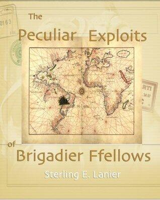 The Peculiar Exploits of Brigadier Ffellowes