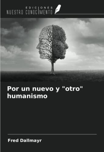 Por un nuevo y "otro" humanismo