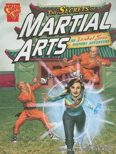 The Secrets of Martial Arts: An Isabel Soto History Adventure