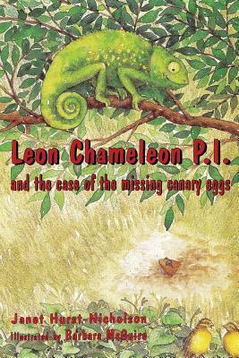 Leon Chameleon PI and the case of the missing canary eggs