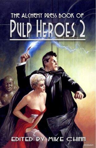 The Alchemy Press Book of Pulp Heroes 2