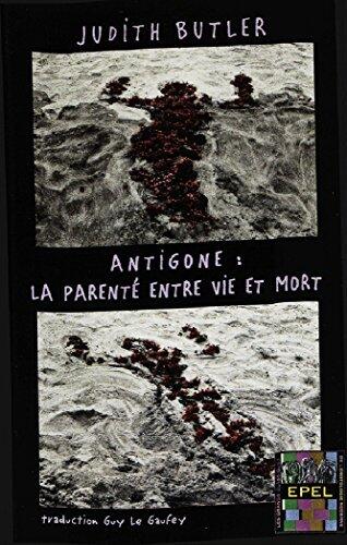 Antigone : la parenté entre vie et mort (Les grands classiques de l'érotologie moderne)