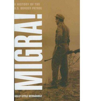 MIGRA!: A History of the U.S. Border Patrol