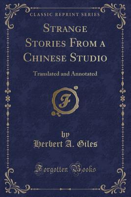 Strange Stories From a Chinese Studio: Translated and Annotated