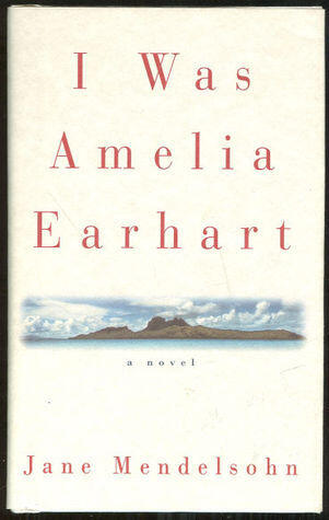 I WAS AMELIA EARHART.
