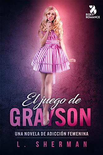 El juego de Grayson (Adicción feminina nº 4)